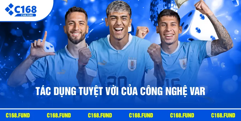 Tác dụng tuyệt vời của công nghệ VAR